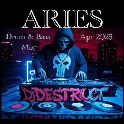 Episode 86: Dj Destruct Presents - ARIES - Apr 2025 Drum and Bass Mix Episode 86: Dj Destruct Presents - ARIES - Apr 2025 Drum and Bass Mix