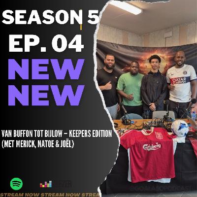 EP04 S5 'Van Buffon tot Bijlow – de wereld door keepersogen met Merick, Natoe en Joel EP04 S5 'Van Buffon tot Bijlow – de wereld door keepersogen met Merick, Natoe en Joel