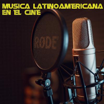 Musica Latinoamericana en el Cine!