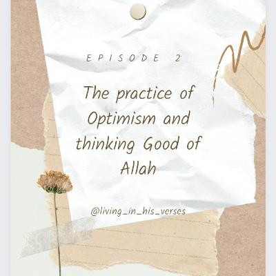 The Practice of Optimism and Thinking good of Allah