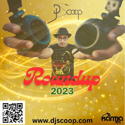 Episode 2025: DJ Scoop- Round Up 2023