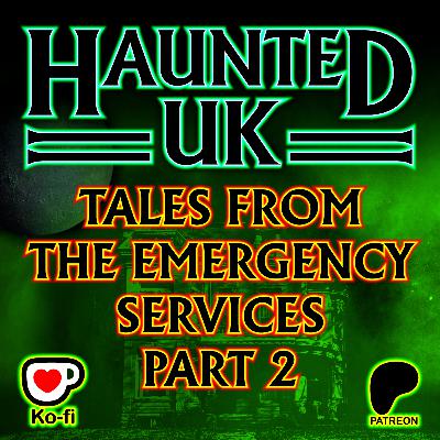 Episode 48 - Tales from the Emergency Services Part 2