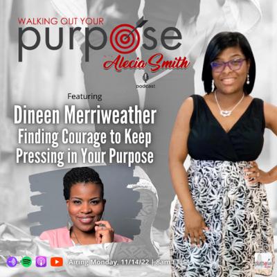 S5|Ep 4: Finding Courage To Keep Pressing In Your Purpose