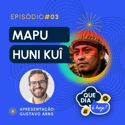 Felicidade e a Visão dos Povos Originários - Mapu Huni Kuî e Gustavo Arns - Que dia é Hoje? #03