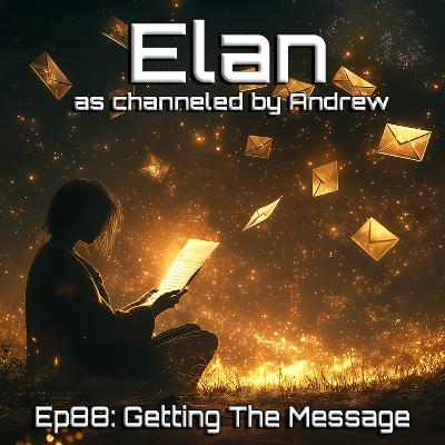 EP88: Getting The Message (Full session, with previously unreleased sharings)