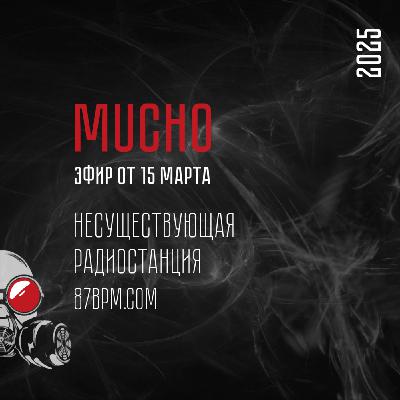 MUCHO - live@87bpm.com (mixed 2025.03.15)