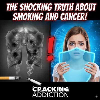 The Shocking Truth About Smoking and Cancer! The Shocking Truth About Smoking and Cancer!