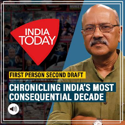 FirstPersonSecondDraft : India’s most consequential decade & chronicling it as part of the dream team of journalism FirstPersonSecondDraft : India’s most consequential decade & chronicling it as part of the dream team of journalism