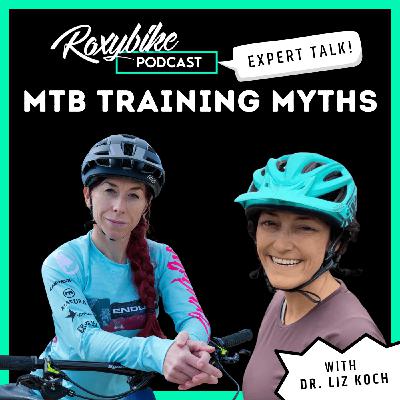 Small Tweaks, Big Gains: MTB Training Insights & Coaching Myths with Dr. Liz Koch #34