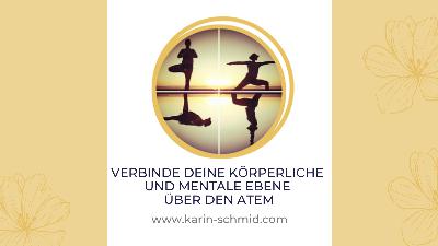 Verbinde deine körperliche und mentale Ebene über den Atem Verbinde deine körperliche und mentale Ebene über den Atem