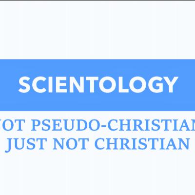 Scientology (Not Pseudo-Christian, Just NBot Christian)