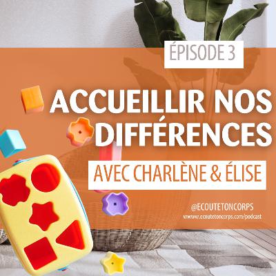 S1E3: Accueillir nos différences avec Charlène et Élise S1E3: Accueillir nos différences avec Charlène et Élise