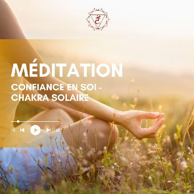 PLEXUS SOLAIRE (Manipura) Confiance en soi & Pouvoir Personnel 💛 Méditation