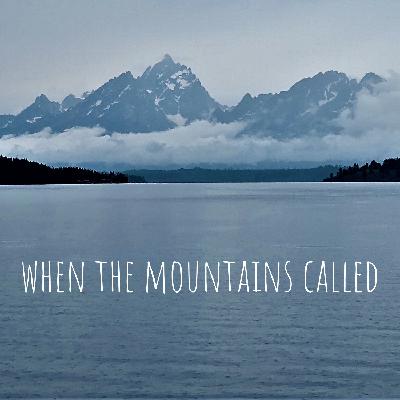 Novel: Ep 6 - When the Mountains Called