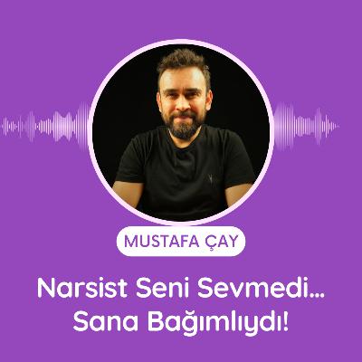 Narsist Seni Sevmedi… Sana Bağımlıydı!