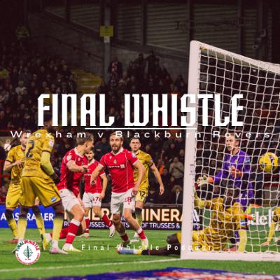 FINAL WHISTLE | Wrexham v Blackburn Rovers FINAL WHISTLE | Wrexham v Blackburn Rovers
