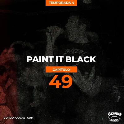 #49 - Paint it Black