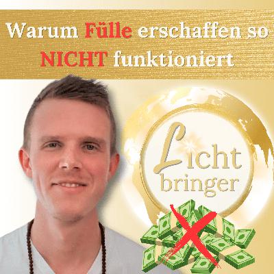 #31 - Warum FÜLLE erschaffen SO NICHT funktioniert