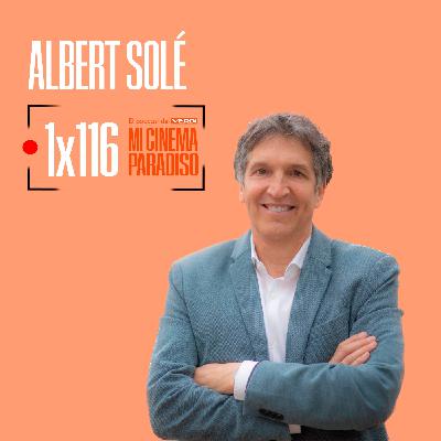ALBERT SOLÉ| Mi Cinema Paradiso Episodio 116