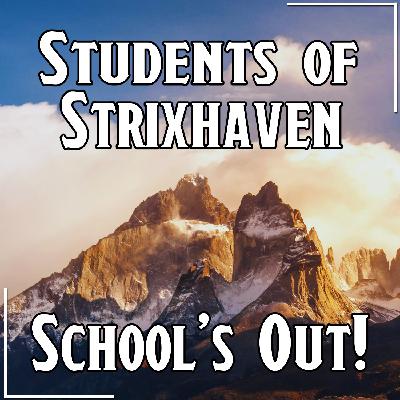 Students of Strixhaven (D&D) EP 31 – Schools Out (Part Eight) – Finale