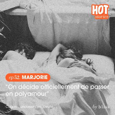 [extrait] MARJORIE, COUPLE : DÉPASSER L'EXCLUSIVITÉ