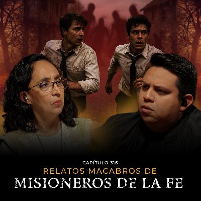 DIOS No Está En Este Lugar | Relatos Macabros de MISIONEROS