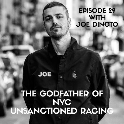 The Godfather of NYC Unsanctioned Racing: Joe DiNoto