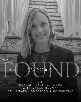 216: Mental Health at Work with Megan Hammes 216: Mental Health at Work with Megan Hammes
