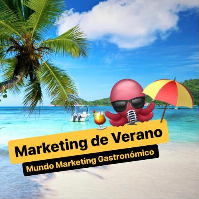 #201 - Marketing de Verano TIPs para restaurantes, bares, cafés, discotecas y otros negocios gastronómicos.