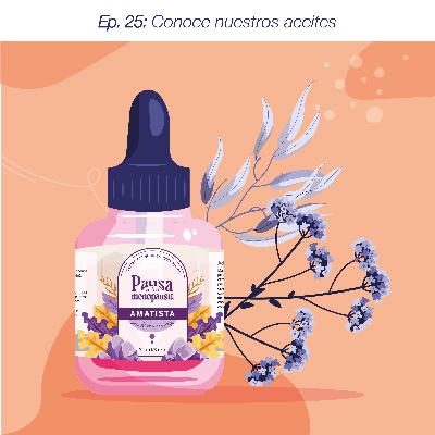 Ep. 25: Conoce nuestros aceites Ep. 25: Conoce nuestros aceites