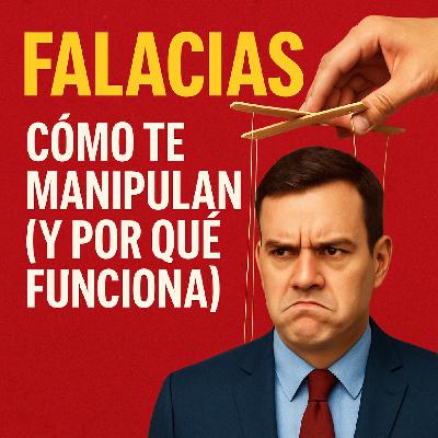 Falacias: Cómo nos manipulan los políticos