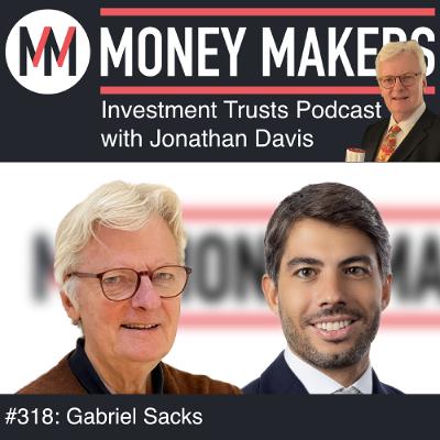 318: Money Makers Investment Trusts Podcast - with Gabriel Sacks (07 Feb 2026) 318: Money Makers Investment Trusts Podcast - with Gabriel Sacks (07 Feb 2026)