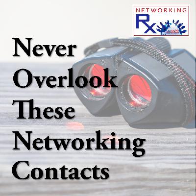Every Networking Contact Has Opportunity (EPS 016)