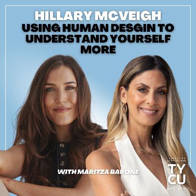 Hillary McVeigh // Using Human Design To Understand Yourself More Hillary McVeigh // Using Human Design To Understand Yourself More