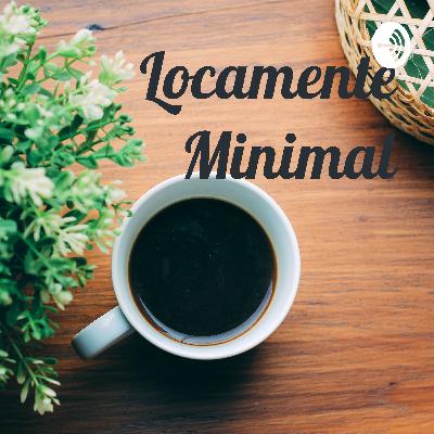 Bienvenidos a Locamenteminimal.