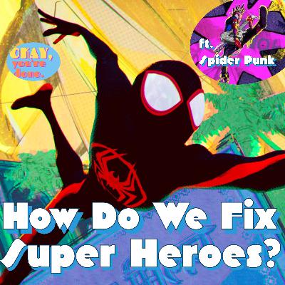How Do We Fix Superheroes? ft. Spider Punk