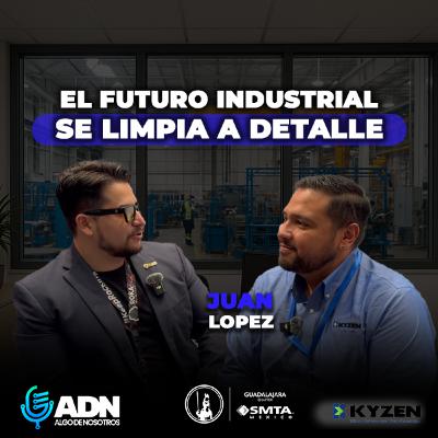 La Limpieza que Define el 70% del Éxito en Manufactura Electrónica | Kyzen con Juan López