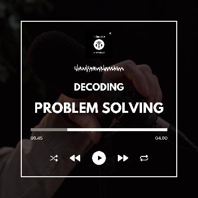 Decoding Problem Solving Decoding Problem Solving