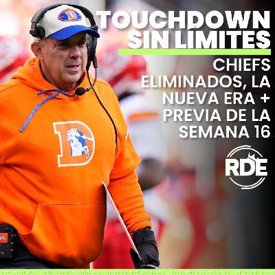 Chiefs eliminados, la nueva era + previa de la semana 16 Chiefs eliminados, la nueva era + previa de la semana 16
