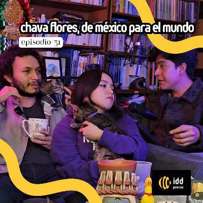 Ep. 31 - Chava Flores, de México para el mundo