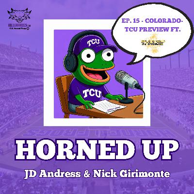 Ep. 15 - Colorado-TCU Preview ft. BuffedInPrime