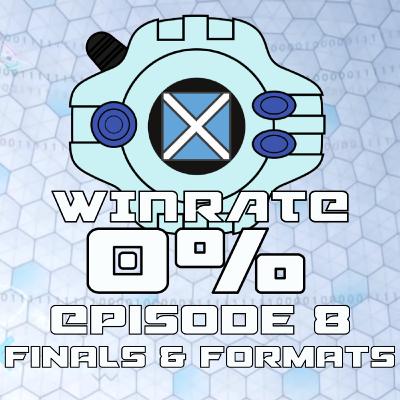 Finals & Formats! - S01E08 - Win Rate 0%: A Scottish Digimon Card Game Podcast!