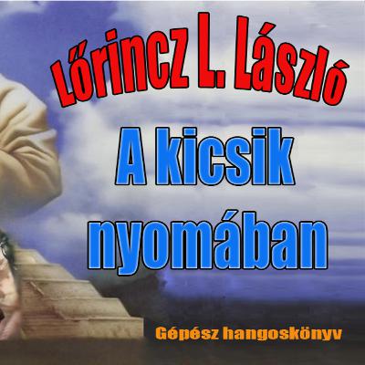 Lőrincz L. László - A kicsik nyomában