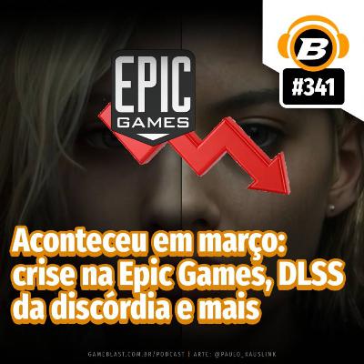 BlastCast #341 – Aconteceu em março: crise na Epic Games, DLSS da discórdia e mais BlastCast #341 – Aconteceu em março: crise na Epic Games, DLSS da discórdia e mais