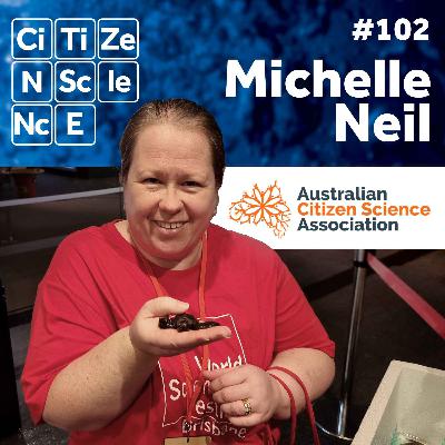 #102 - Michelle Neil | CitSciOz25 | A Catalyst for Change