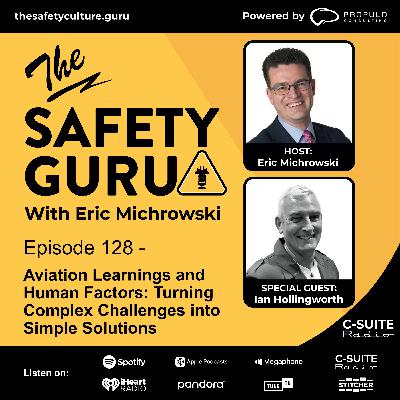 Episode 128 - Aviation Learnings and Human Factors: Turning Complex Challenges into Simple Solutions with Ian Hollingworth