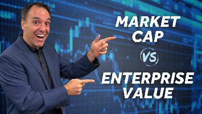The Difference Between Market Cap & Enterprise Value Explained in 4 Minutes