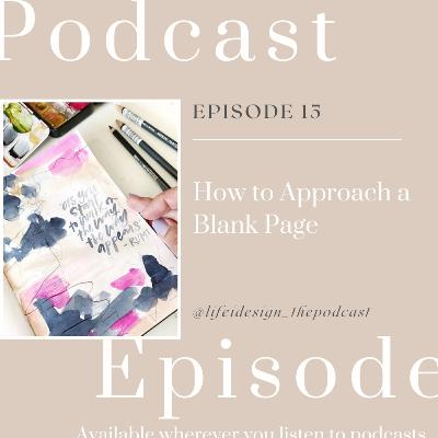 Episode 15 – How to Approach a Blank Page Episode 15 – How to Approach a Blank Page