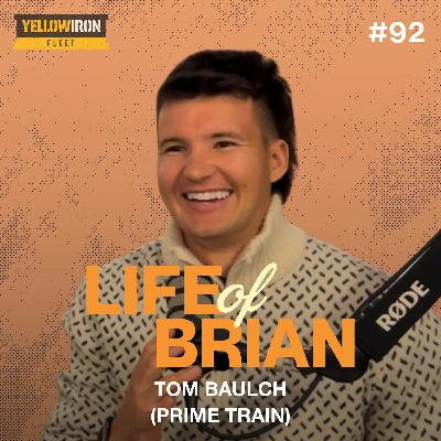 #92 Tom Baulch AKA Prime Train - Business Owner & Content Creator