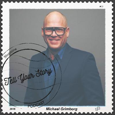 #13 Tell Your Story - Michael Grimborg #13 Tell Your Story - Michael Grimborg